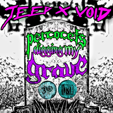 percocets digging my grave ft. @void.556 | Boomplay Music