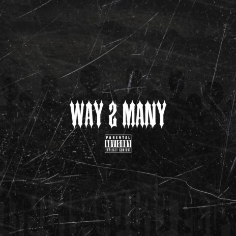 Way 2 many ft. K1ne | Boomplay Music