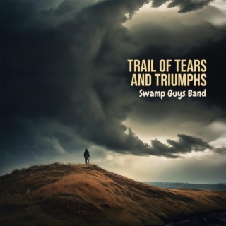 Trail of Tears and Triumphs