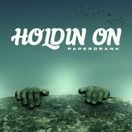 Holdin On | Boomplay Music