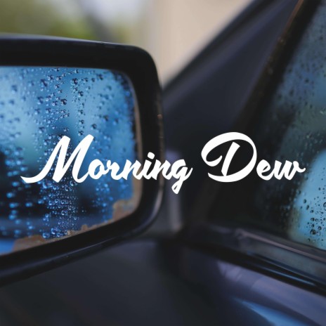 Morning Dew | Boomplay Music