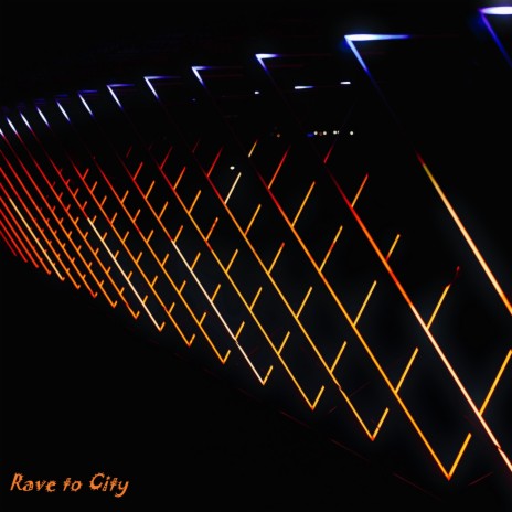 Rave to City | Boomplay Music