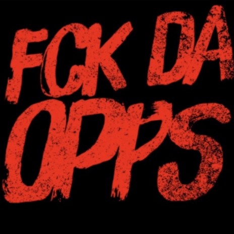 Fuck Da Opps | Boomplay Music