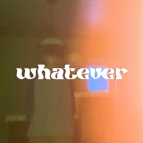 whatever | Boomplay Music