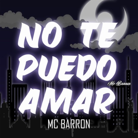 No Te Puedo Amar | Boomplay Music