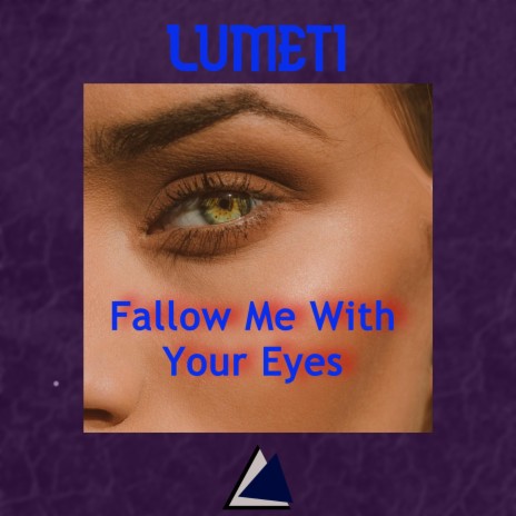 Fallow Me With Your Eyes | Boomplay Music