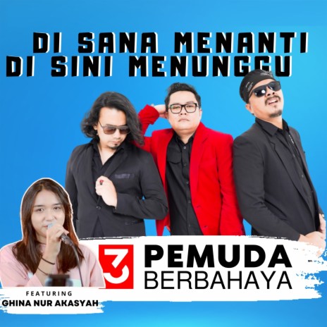 Disana Menanti Disini Menunggu (Live) ft. Ghina Nur Akasyah | Boomplay Music