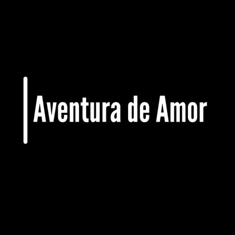 Aventura de Amor | Boomplay Music