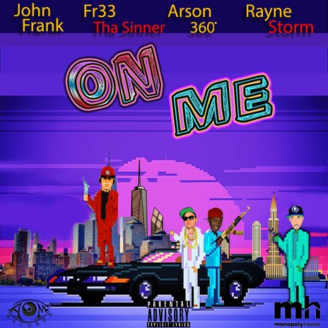 On Me (feat. Fr33 Tha Sinner, Arson360 & Rayne Storm) | Boomplay Music