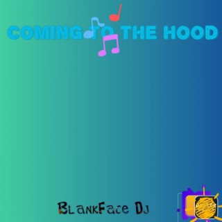Coming to the hood