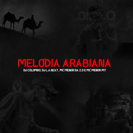 Melodia Arabiana ft. Mc Menor Da Z.o, DJ La Beat & Mc Menor Mt | Boomplay Music