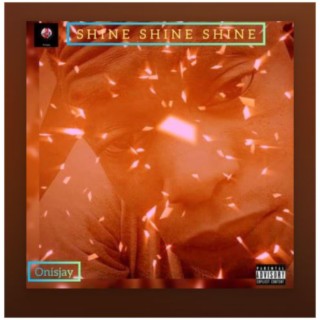 Shine Shine Shine lyrics | Boomplay Music