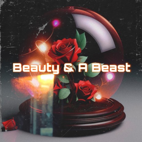 Beauty & A Beast | Boomplay Music