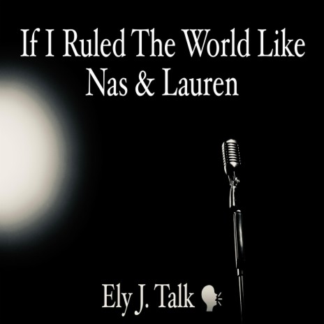If I Ruled The World Like Nas & Lauren | Boomplay Music