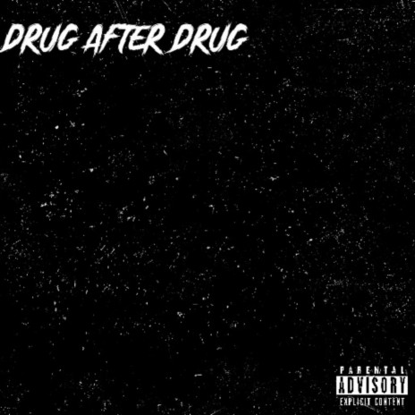 Drug after drug | Boomplay Music