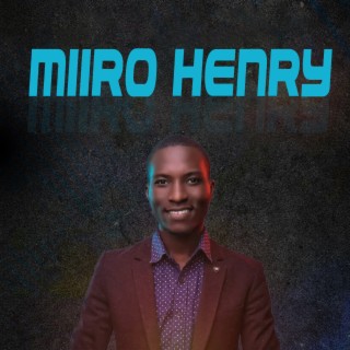 Miiro Henry Experience
