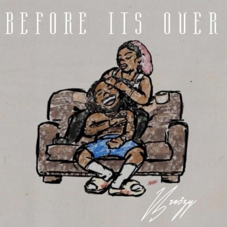 Before its over | Boomplay Music