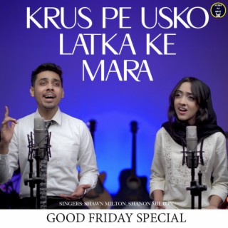 Krus Pe Usko Latka Ke Mara ft. Shawn Milton & Shanon Milton lyrics | Boomplay Music