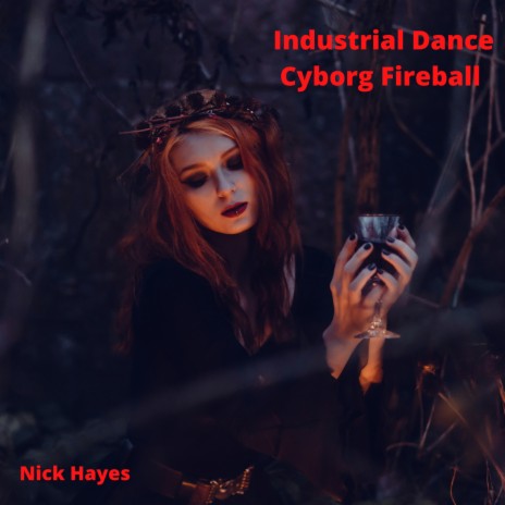 Industrial Dance Cyborg Fireball | Boomplay Music