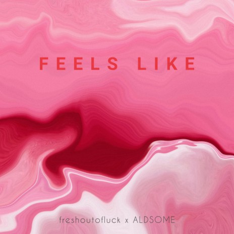 Feels Like ft. Aldsome | Boomplay Music