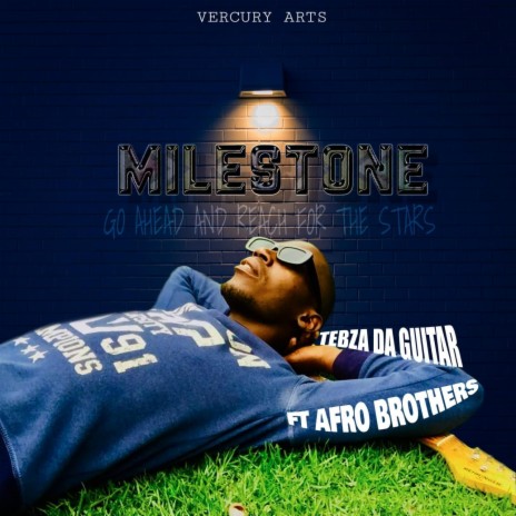 MILESTONE ft. Afro Brotherz | Boomplay Music