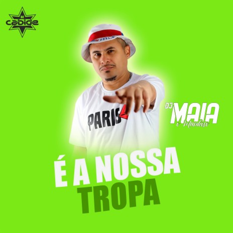 É a Nossa Tropa ft. Mc Manhoso | Boomplay Music