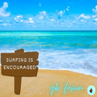 Surfing is Encouraged