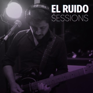 El Ruido Sessions (El Ruido Sessions)