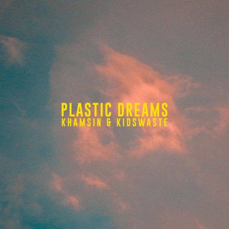 Plastic Dreams ft. Kidswaste | Boomplay Music