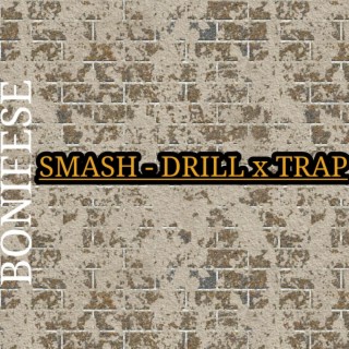 SMASH - DRILL X TRAP