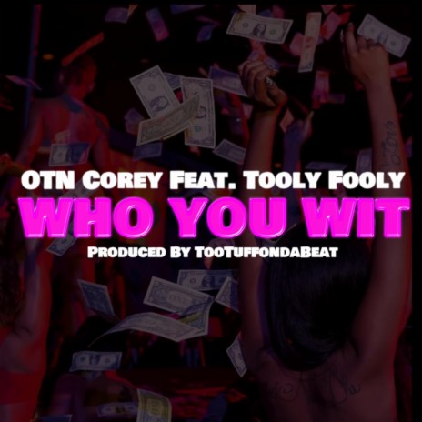 Who You Wit ft. Tooly Fooly