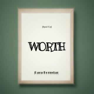 WORTH (Sped-Up) lyrics | Boomplay Music