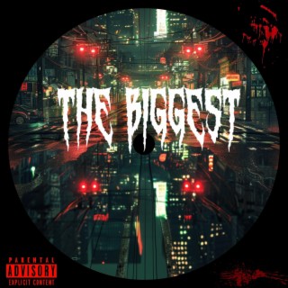 The Biggest