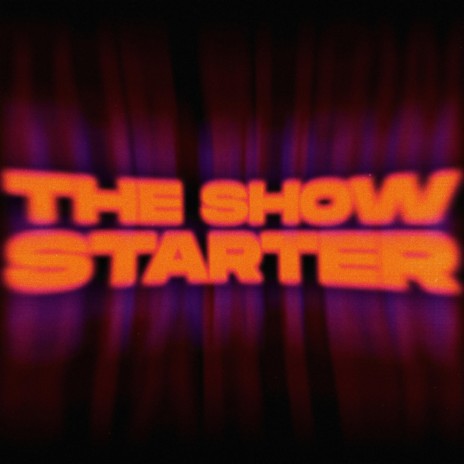 The Show Starter | Boomplay Music