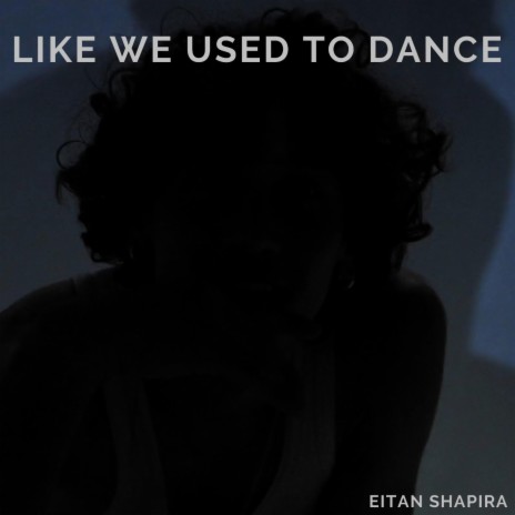 Like We Used To Dance