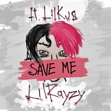 Save me! ft. Lil Kus