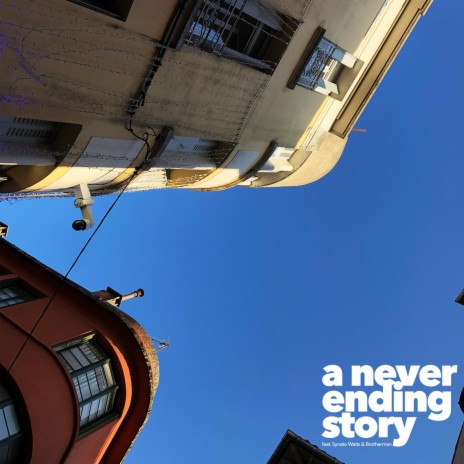 A NEVER ENDING STORY ft. Synato Watts & Brotherman | Boomplay Music