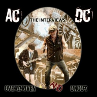 Overdriven and Uncut: The Interviews | Boomplay Music
