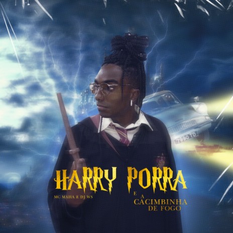 Harry Porra e a Cacimbinha de Fogo ft. DJ Ws | Boomplay Music