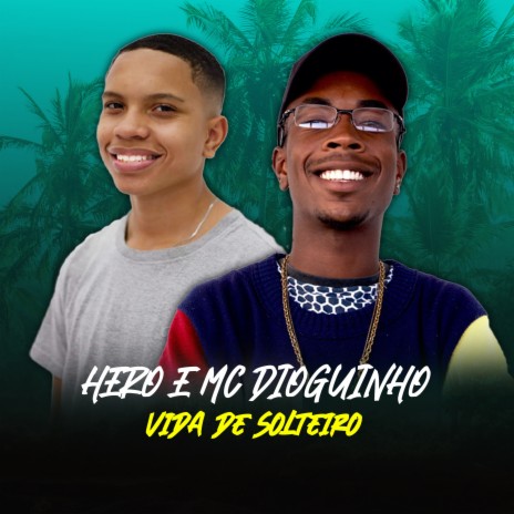 Vida de Solteiro ft. MC Dioguinho | Boomplay Music