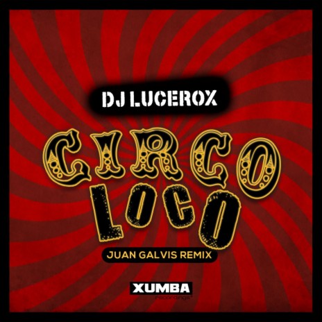 Circo Loco (Juan Galvis Remix) | Boomplay Music