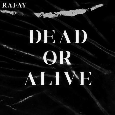 Dead Or Alive | Boomplay Music