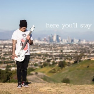 Here You'll Stay