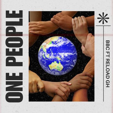 ONE PEOPLE ft. Reload GH | Boomplay Music