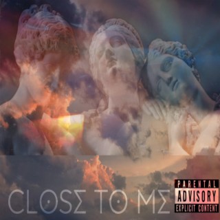 Close To Me