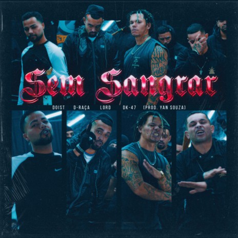 Sem Sangrar ft. Doist, Lord ADL, Dk 47 & D-Raça | Boomplay Music