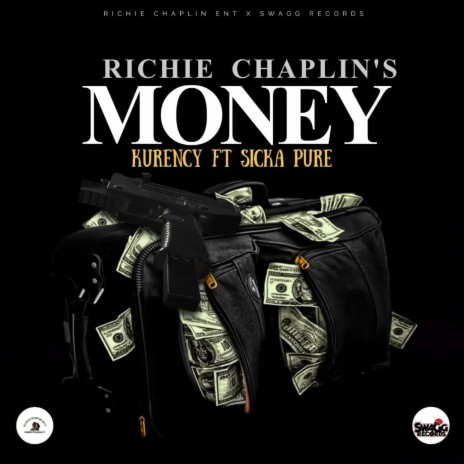 Richie Chaplin's Money ft. Kurency, Sicka Pure & Swagg Records | Boomplay Music