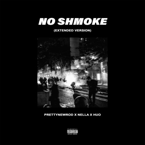 No Shmoke (Extended Version) ft. nellā & Huo | Boomplay Music