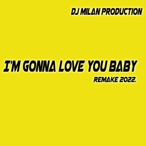 I'm Gonna Love You Baby (Remake 2022) | Boomplay Music