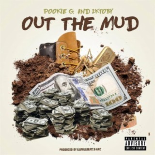 Out The Mud (feat. Pookie G.)